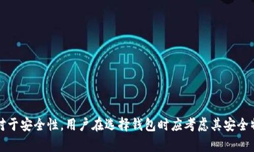 以太坊（Ethereum）并没有官方钱包是由某个银行发行的。以太坊是一种去中心化的区块链平台，允许开发者在其上构建和部署智能合约和去中心化应用（DApps）。与比特币等其他加密货币类似，以太坊的数字货币称为以太坊（ETH），它不是由任何单一银行或官方机构发行的。

以太坊提供了多种钱包的选择，让用户能够存储、发送和接收ETH。以下是一些主流的以太坊钱包，供您参考：

1. **硬件钱包**：如Ledger Nano S、Trezor等，提供最高级别的安全性。
2. **软件钱包**：如MetaMask、MyEtherWallet等，允许用户在浏览器或移动设备上管理他们的ETH。
3. **交易所钱包**：如Coinbase、Binance等，用户可以在这些平台上创建账户并管理其以太坊资产。

总之，以太坊的钱包不是由单一银行或机构发行的，而是由不同的公司和团队开发，以适应用户的不同需求和偏好。对于安全性，用户在选择钱包时应考虑其安全特性和声誉。